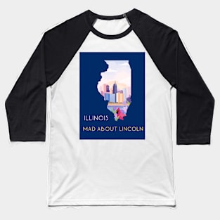 Illinois-Mad About Lincoln Baseball T-Shirt